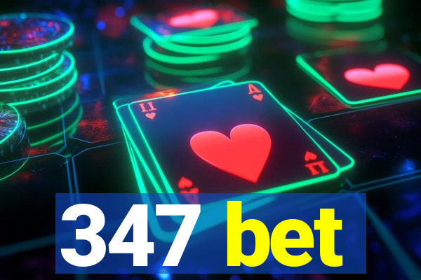 347 bet