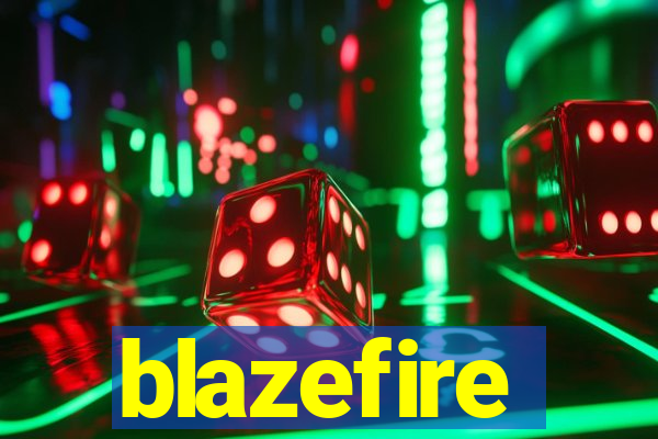 blazefire