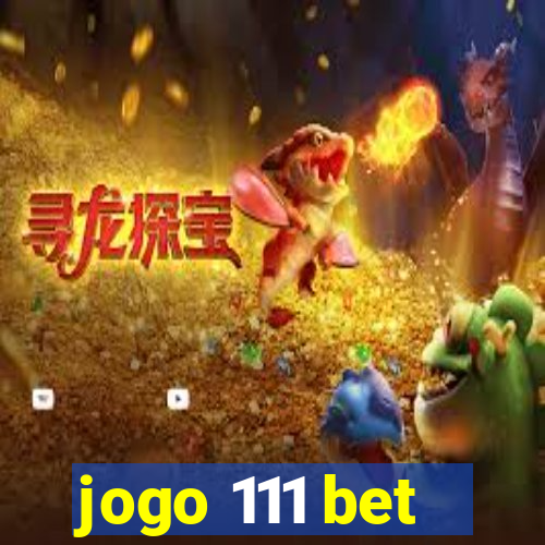 jogo 111 bet