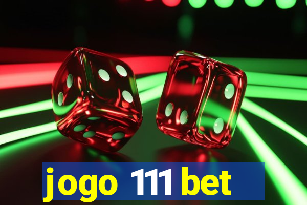 jogo 111 bet