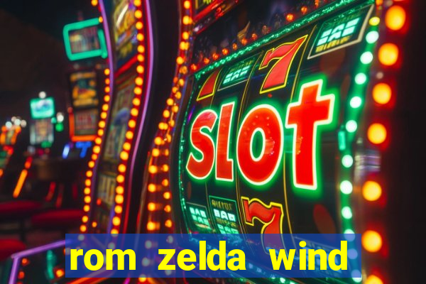 rom zelda wind waker pt br