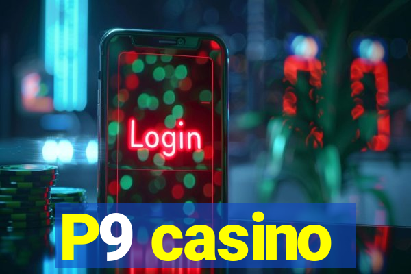 P9 casino