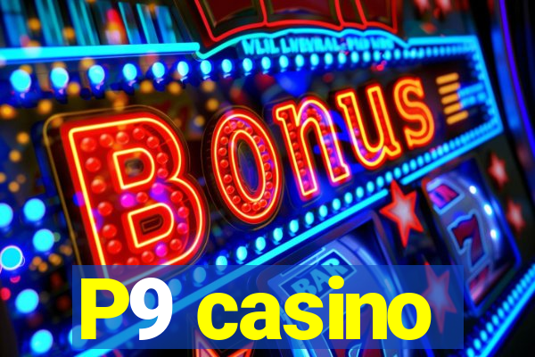 P9 casino