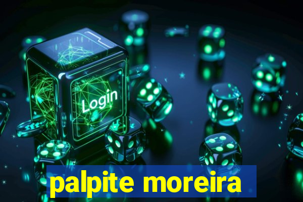 palpite moreira