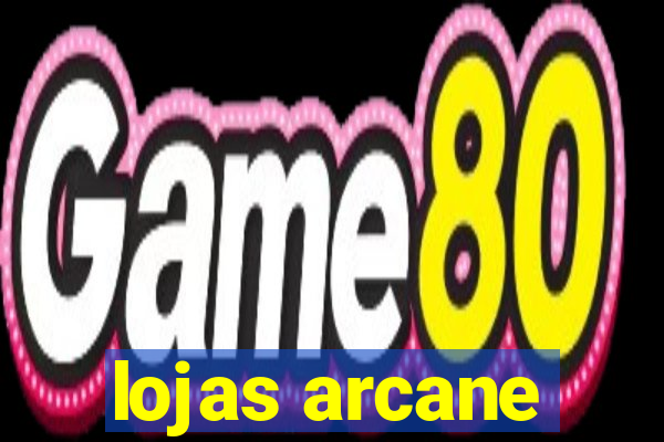 lojas arcane