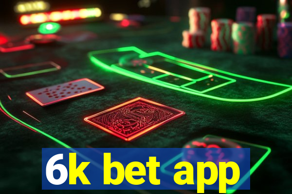 6k bet app