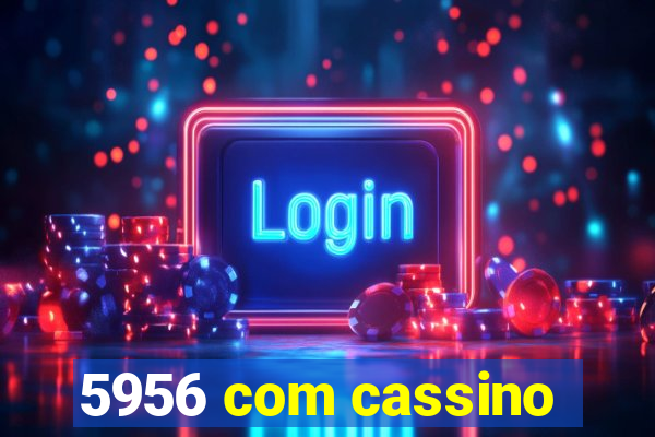 5956 com cassino