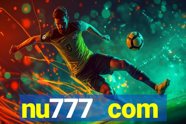 nu777 com plataforma de jogos