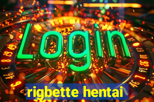 rigbette hentai