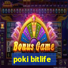 poki bitlife