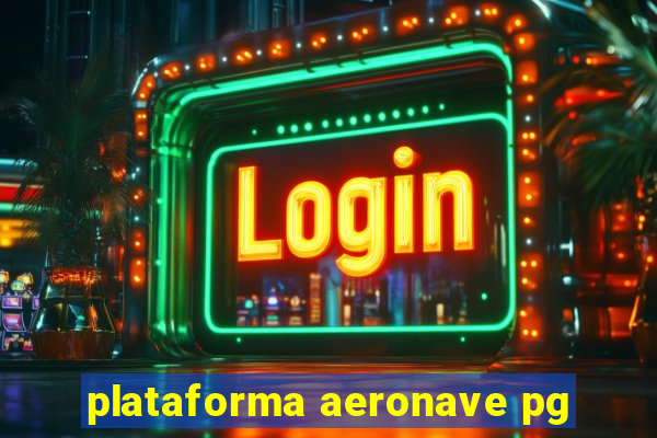 plataforma aeronave pg