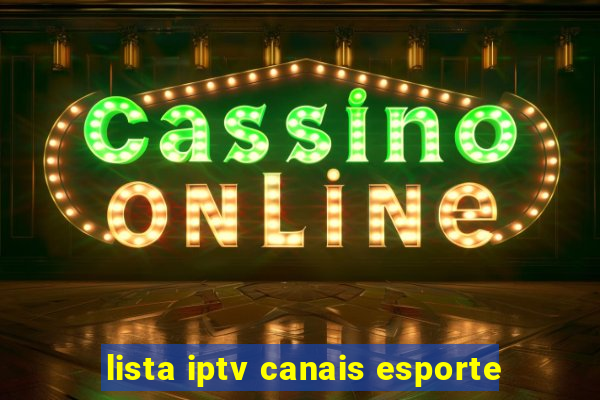 lista iptv canais esporte