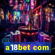 a18bet com