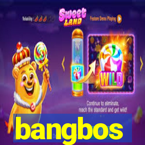 bangbos