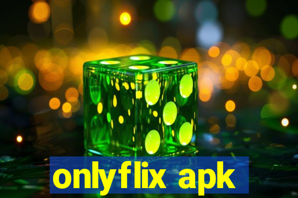 onlyflix apk