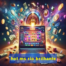 hot ms rio brilhante