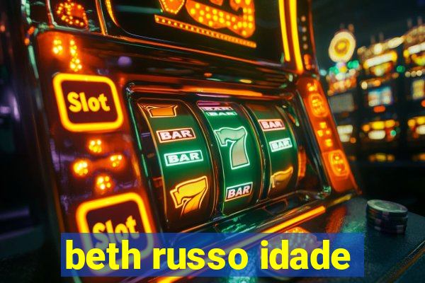 beth russo idade