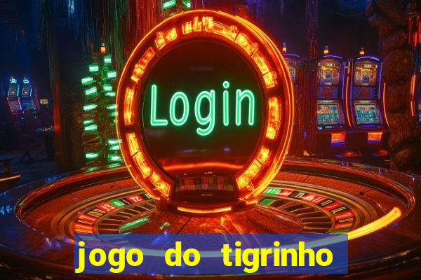 jogo do tigrinho que mais paga