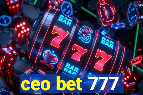 ceo bet 777