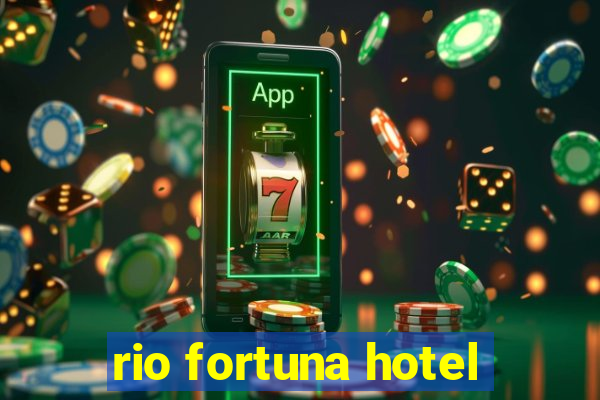 rio fortuna hotel