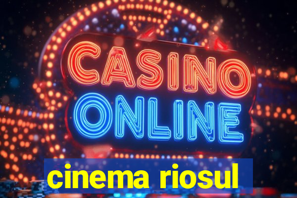 cinema riosul