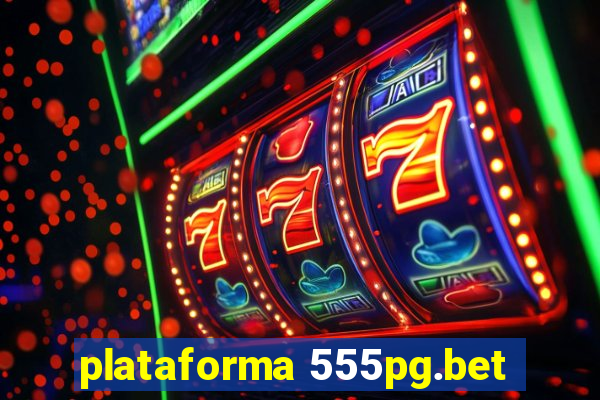 plataforma 555pg.bet