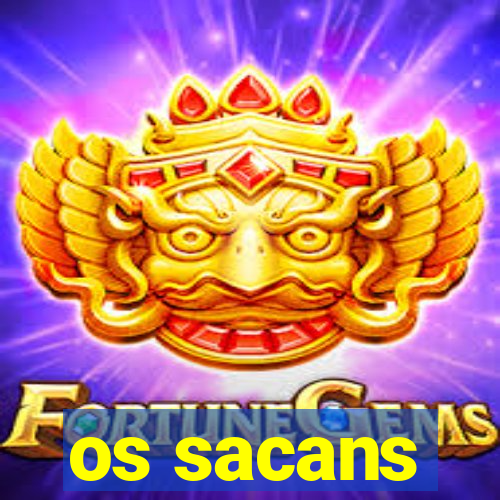 os sacans