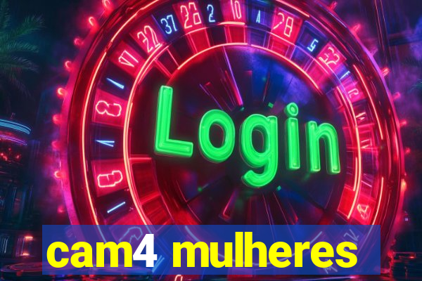 cam4 mulheres