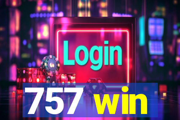 757 win