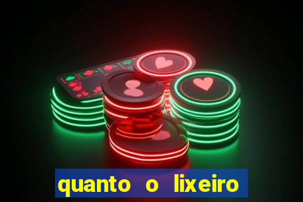 quanto o lixeiro ganha por ano