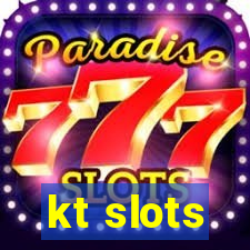 kt slots