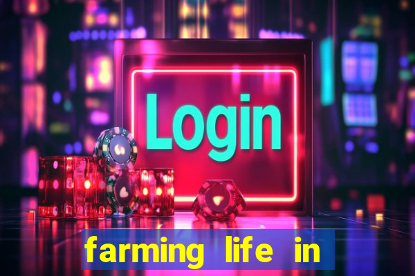 farming life in another world dublado