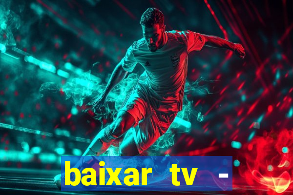 baixar tv - futebol ao vivo