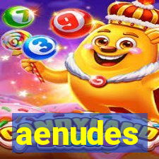 aenudes