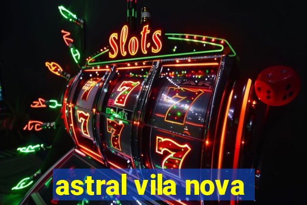 astral vila nova