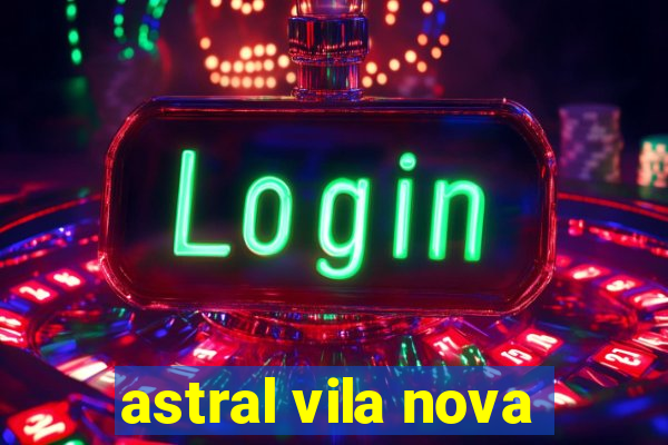 astral vila nova