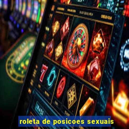 roleta de posicoes sexuais