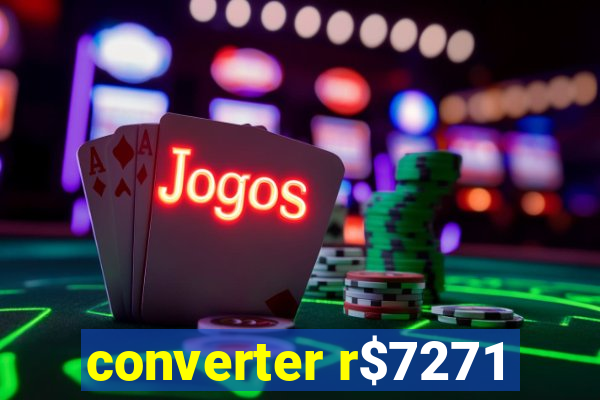 converter r$7271