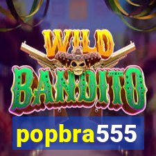 popbra555