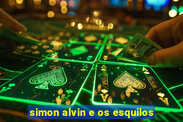 simon alvin e os esquilos