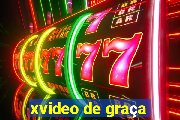 xvideo de graça