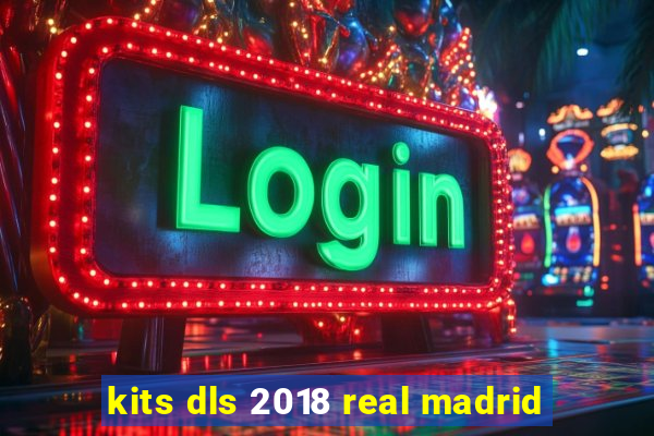 kits dls 2018 real madrid