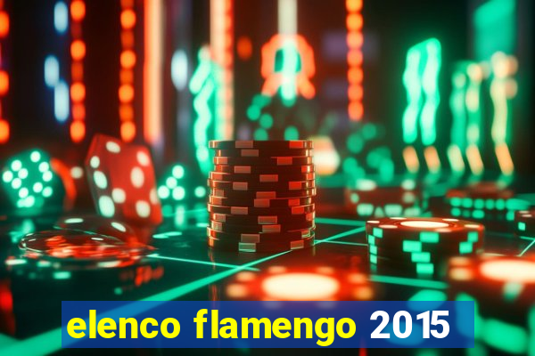 elenco flamengo 2015