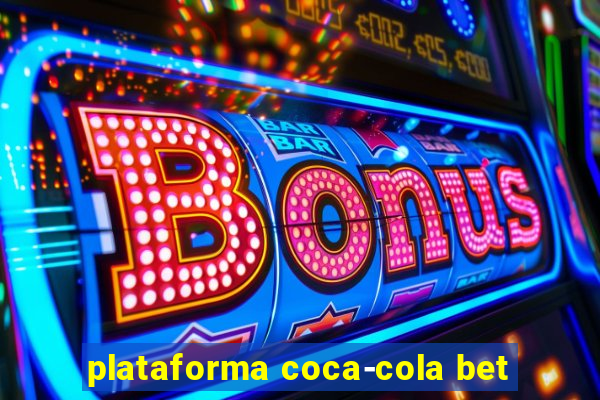 plataforma coca-cola bet