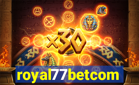 royal77betcom