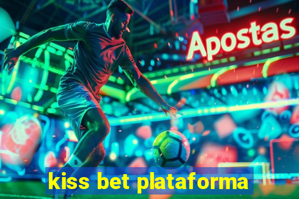 kiss bet plataforma