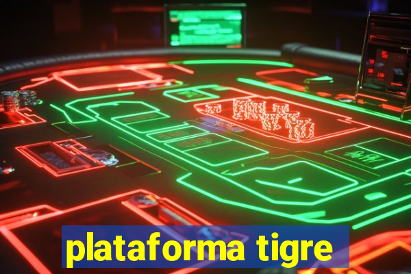 plataforma tigre