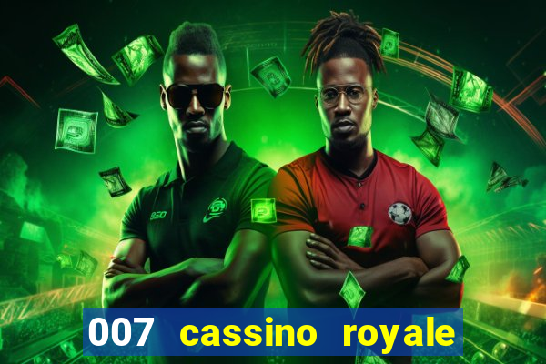 007 cassino royale dublado download