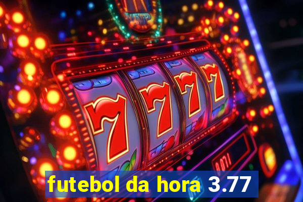 futebol da hora 3.77