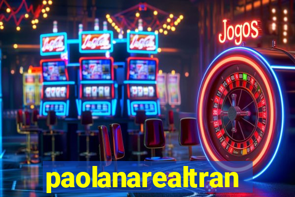 paolanarealtrans